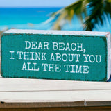 Dear Beach I Think About You Block Sign