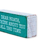 Dear Beach I Think About You Block Sign