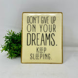 Don't Give Up On Your Dreams Tabletop Sign.