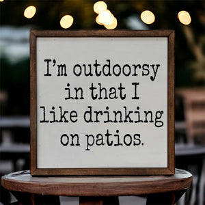 I'm Outdoorsy Funny Decor Sign