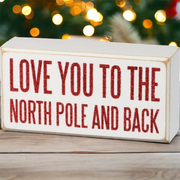 Love You To The North Pole and Back Box Sign