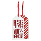 He Sees You When You're Drinking Wine Tag.